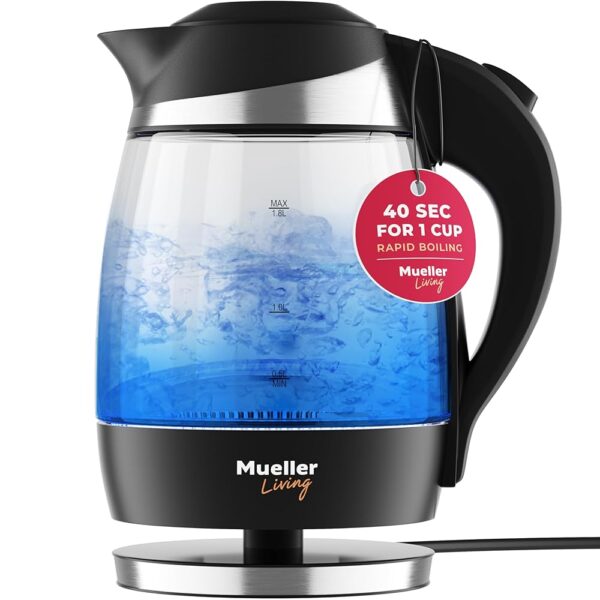 Mueller Living Electric Kettle, Electric Tea Kettle for Boiling Water, 1500W SpeedBoil Teach Automatic Shutoff, 1.8L Cordless with LED Light, Borosilicate Glass Tea Kettle Pot... Mueller Living Electric Kettle, Electric Tea Kettle for Boiling Water, 1500W SpeedBoil Teach Automatic Shutoff, 1.8L Cordless with LED Light, Borosilicate Glass Tea Kettle Pot...